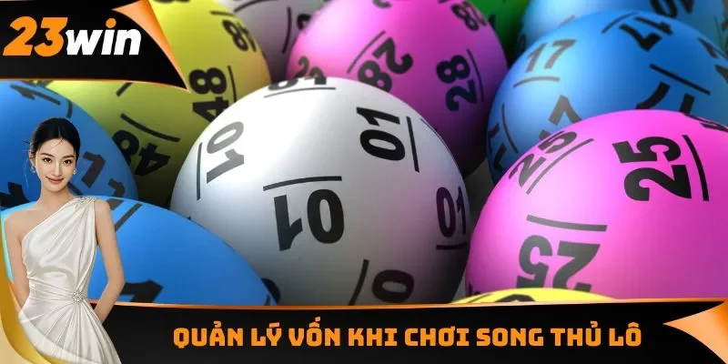 Chia Sẻ Bí Quyết Chơi Song Thủ Lô Hiệu Quả Cho Người Mới 3 Kinh nghiệm quản lý vốn hiệu quả khi chơi song thủ lô từ các cao thủ